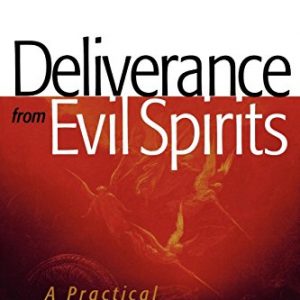 Deliverance from Evil Spirits: A Practical Manual